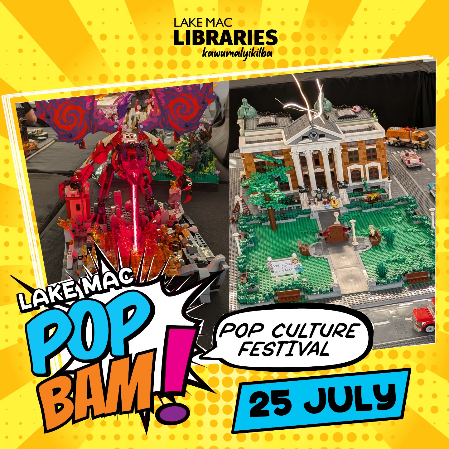 Wham, bam, POP BAM is on TODAY! 🧱✨

And we're heading to POP BAM! 🎉 Lake Macquarie’s premier pop culture extravaganza—@LakeMacLibraries POP BAM!

We are bringing a mini-exhibition of LEGO creations right into the heart of the festival action. From Star Wars to your favourite pop-culture worlds, come see what's possible when fandom meets the brick! Meet our local builders, immerse yourself in an ultimate day of geeky goodness, and check out the other festival zones.

🗓️ Date: Saturday, 25th July 2026
⏰ Time: 10:00 AM – 3:00 PM
📍 Venue: Hunter Sports Centre, Stockland Drive, Glendale
🎟️ Book ahead and save – tickets cost more on the door. 
🔗 library.lakemac.com.au/PopBam

#LakeMacPOPBAM #RainbowBricks #LEGOExhibition #Cosplay #LakeMacEvents #LEGOCommunity #GlendaleNSW